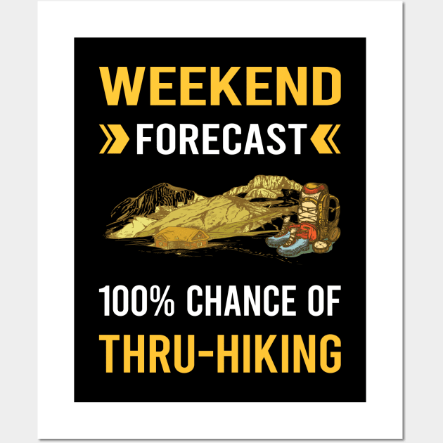 Weekend Forecast Thru-Hiking Thru Hiking Hike Hiker Wall Art by Good Day
